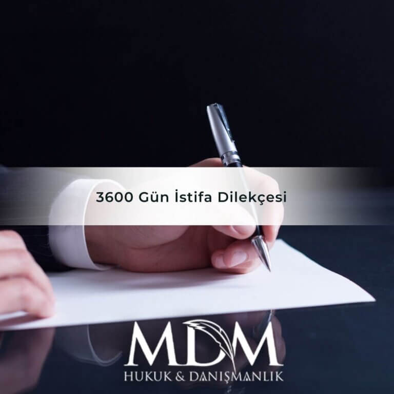 3600 Gün İstifa Dilekçesi