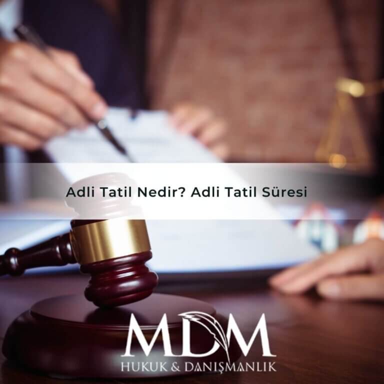 Adli Tatil Nedir Adli Tatil Süresi