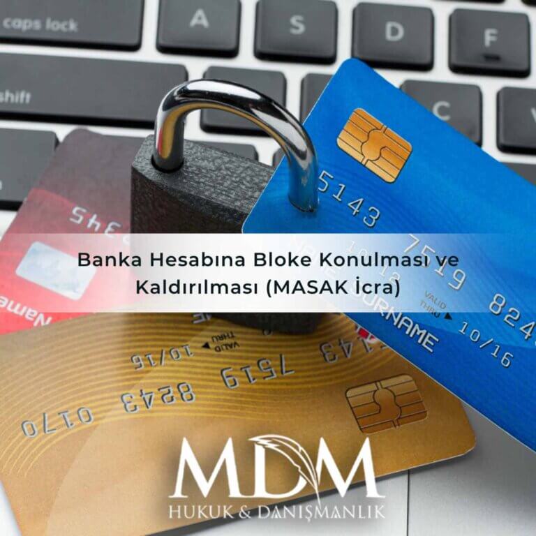 Banka Hesabına Bloke Konulması ve Kaldırılması (MASAK İcra)
