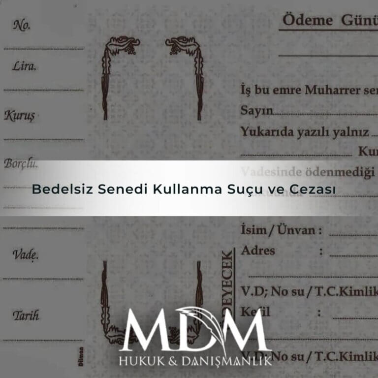 Bedelsiz Senedi Kullanma Suçu ve Cezası