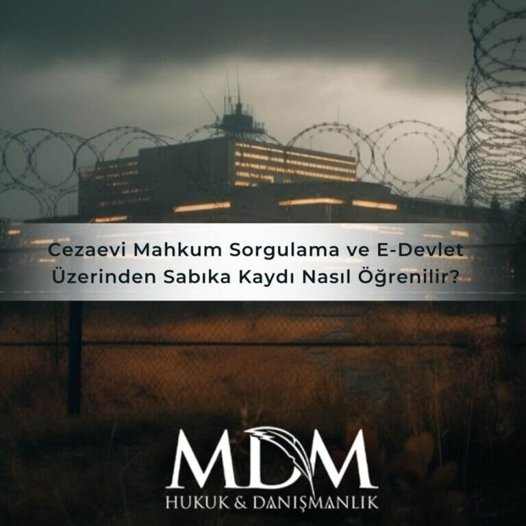 Cezaevi Mahkum Sorgulama ve E-Devlet Üzerinden Sabıka Kaydı Nasıl Öğrenilir?