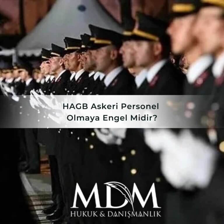 HAGB Askeri Personel Olmaya Engel Midir?