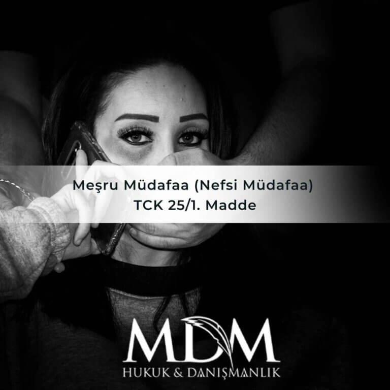 Meşru Müdafaa Nefsi Müdafaa TCK 25/1. Madde