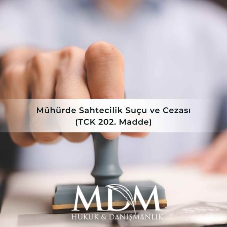 Mühürde Sahtecilik Suçu ve Cezası TCK 202. Madde