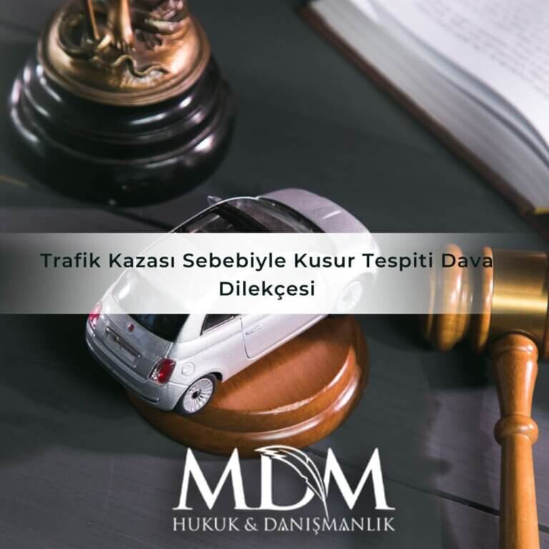 Trafik Kazası Sebebiyle Kusur Tespiti Dava Dilekçesi