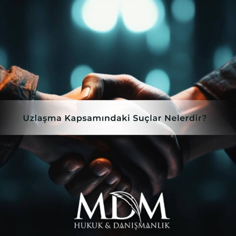Uzlaşma Kapsamındaki Suçlar Nelerdir?