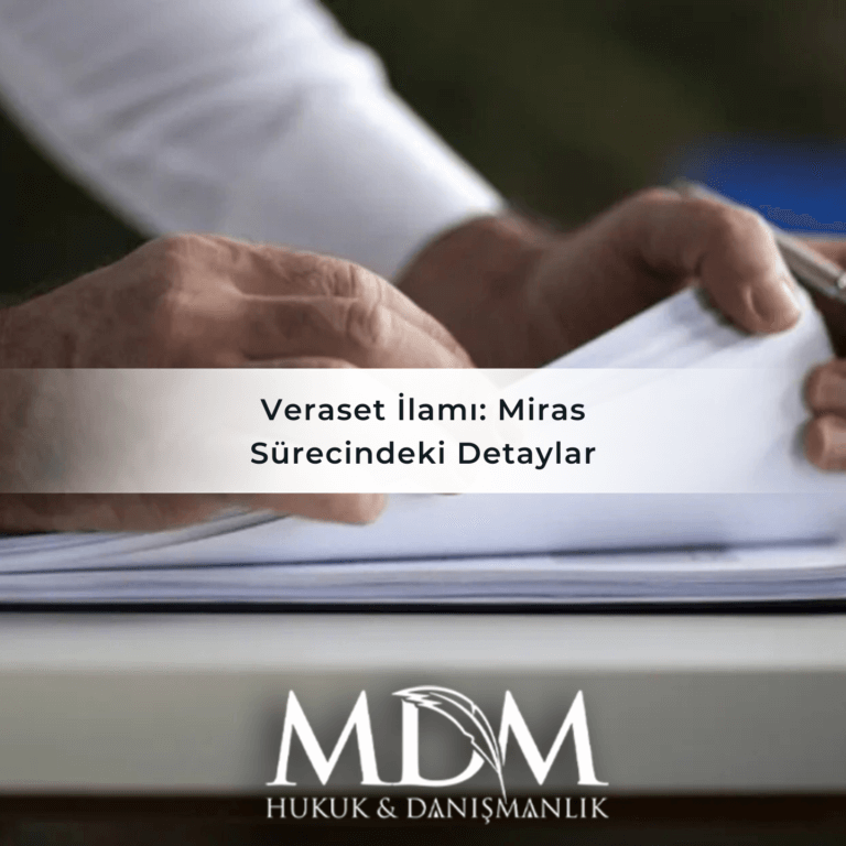 Veraset İlamı Miras Sürecindeki Detaylar