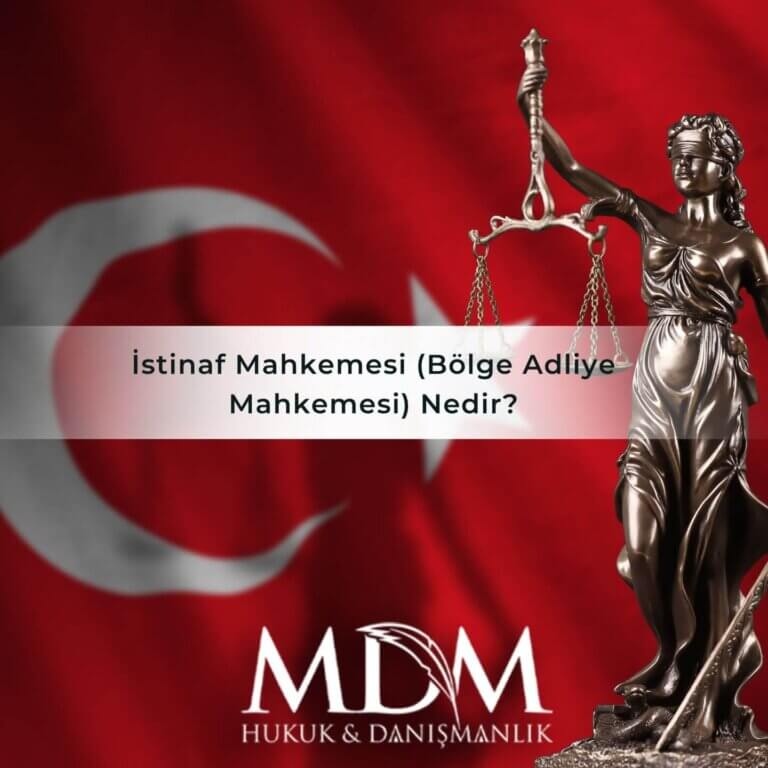 İstinaf Mahkemesi (Bölge Adliye Mahkemesi) Nedir?
