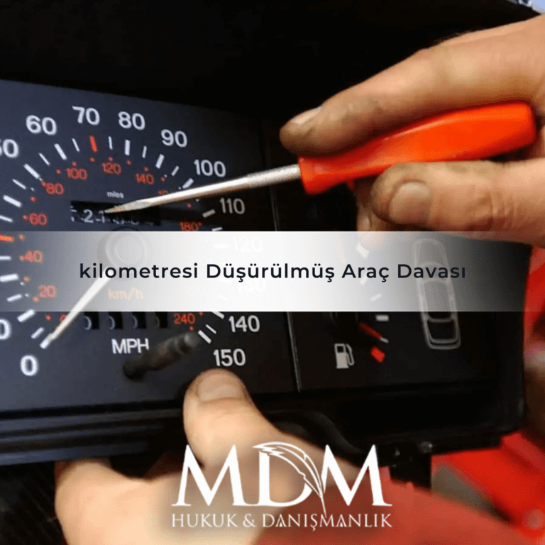 kilometresi Düşürülmüş Araç Davası