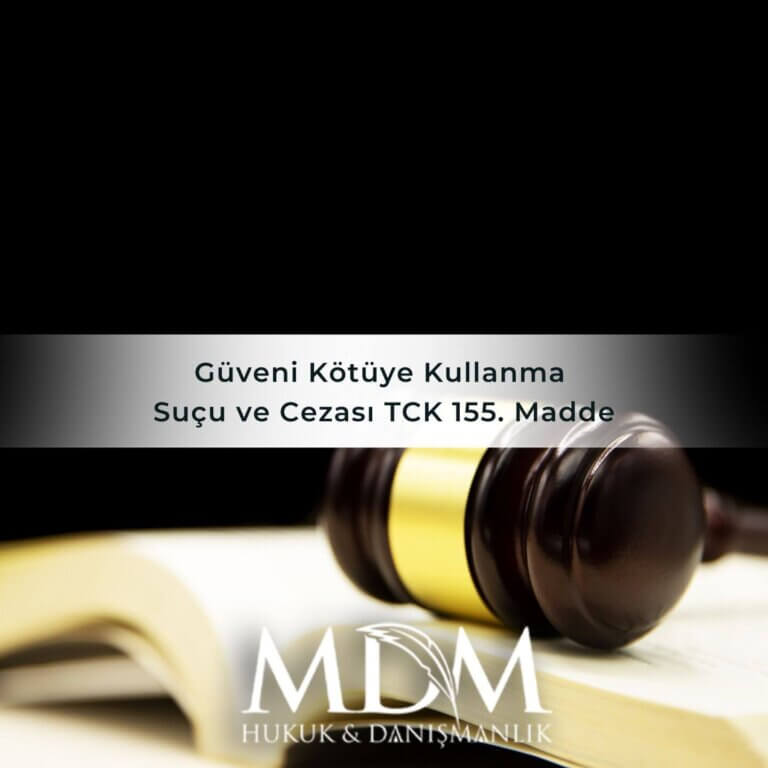 Güveni Kötüye Kullanma Suçu ve Cezası TCK 155. Madde