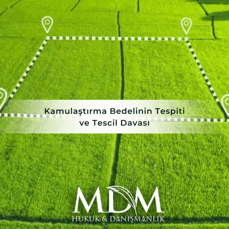 Kamulaştırma Bedelinin Tespiti ve Tescil Davası