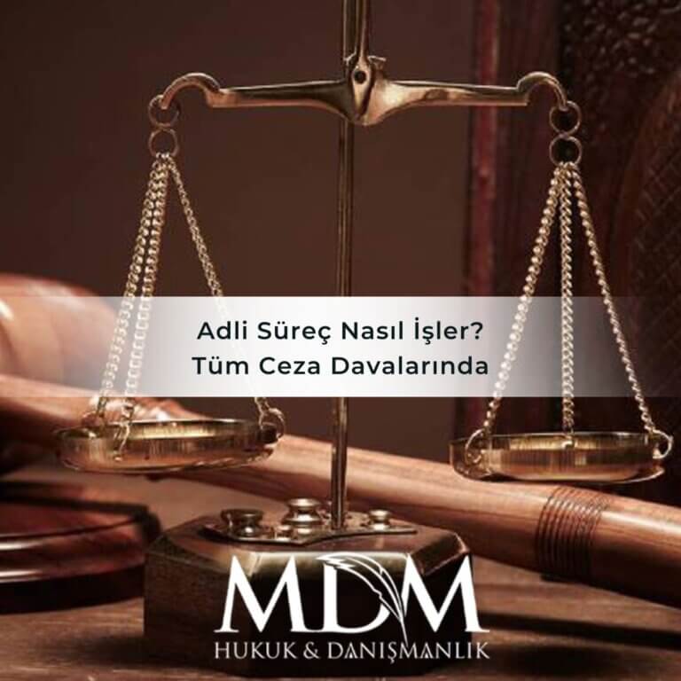 Adli Süreç Nasıl İşler? Tüm Ceza Davalarında