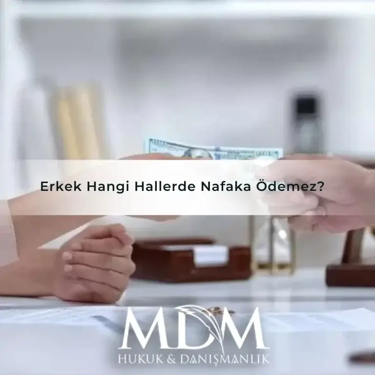 Erkek Hangi Hallerde Nafaka Ödemez?