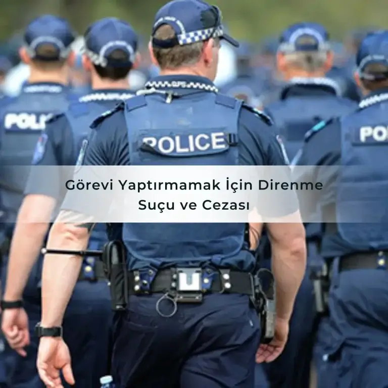 Görevi Yaptırmamak İçin Direnme Suçu ve Cezası
