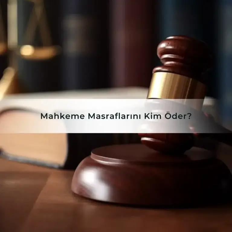 Mahkeme Masraflarını Kim Öder