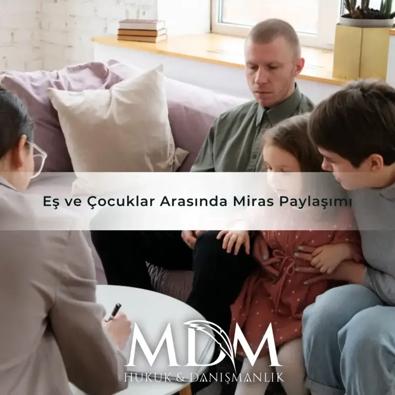 Eş ve Çocuklar Arasında Miras Paylaşımı