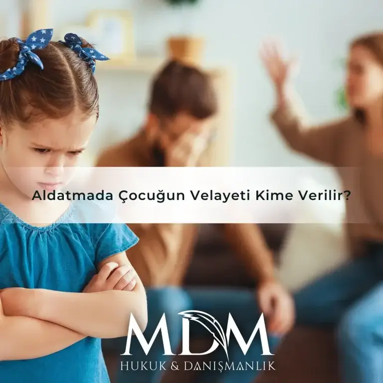Aldatmada Çocuğun Velayeti Kime Verilir?