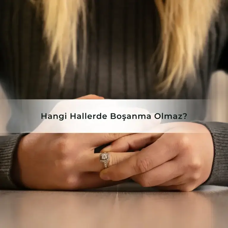 Hangi Hallerde Boşanma Olmaz?