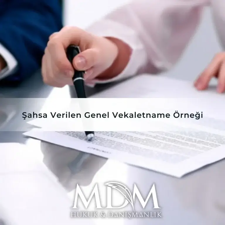 Şahsa Verilen Genel Vekaletname Örneği