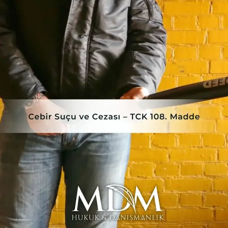 Cebir Suçu Ve Cezası – Tck 108. Madde