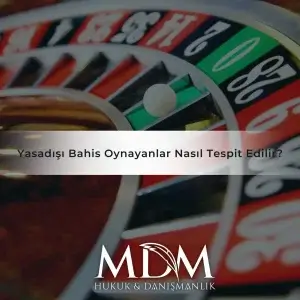 Yasadışı Bahis Oynayanlar Nasıl Tespit Edilir?
