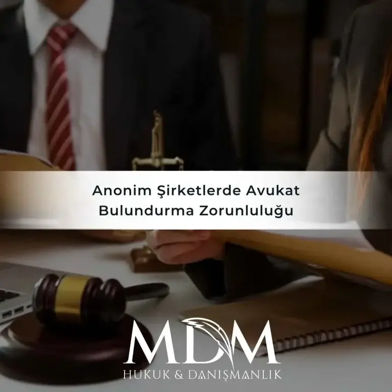 Anonim Sirketlerde Avukat Bulundurma Zorunlulugu