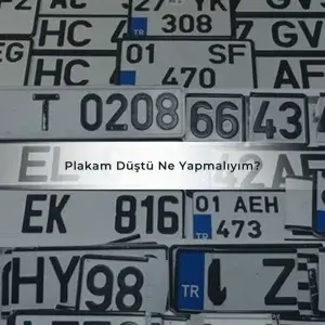 Plakam Düştü Ne Yapmalıyım?