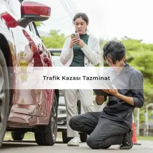 Trafik Kazası Tazminat