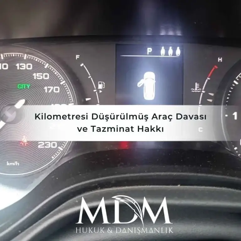 Kilometresi Dusurulmus Arac Davasi Ve Tazminat Hakki