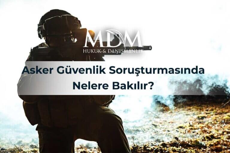 Asker-Güvenlik-Soruşturmasında-Nelere-Bakılır