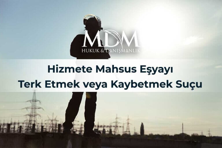 Hizmete-Mahsus-Eşyayı-Terk-Etmek-veya-Kaybetmek-Suçu
